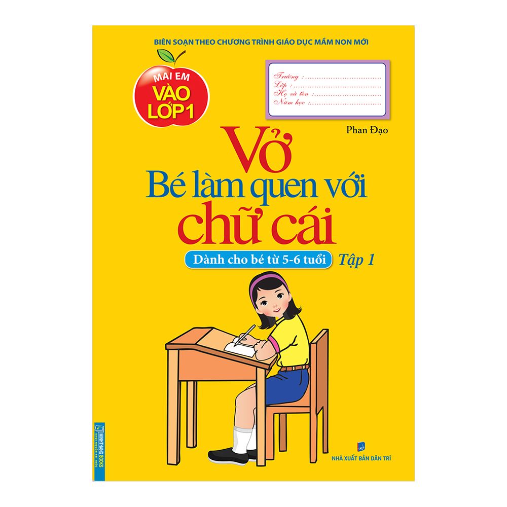 Mai Em Vào Lớp 1 - Vở Bé Làm Quen Với Chữ Cái ( 5 - 6T) T1