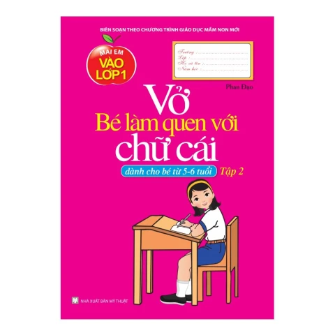 Mai Em Vào Lớp 1 - Vở Bé Làm Quen Với Chữ Cái ( 5 - 6T) T2